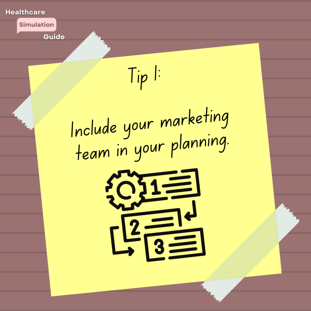 Simulation Nation Guide to Maximizing Healthcare Simulation Week: Tip 1 Include your marketing team