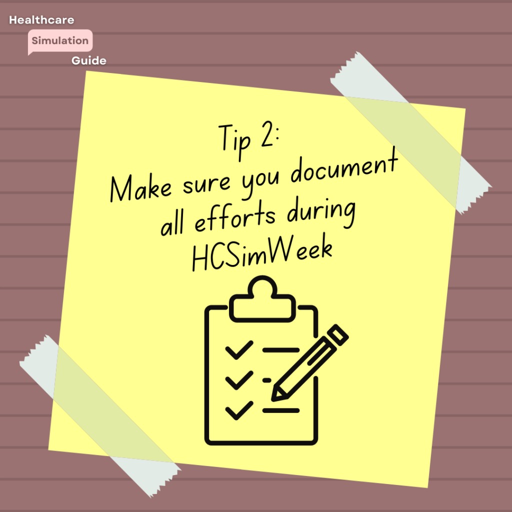 Simulation Nation Guide to Maximizing Healthcare Simulation Week: Tip 2 Make sure you document all efforts during HCSimWeek