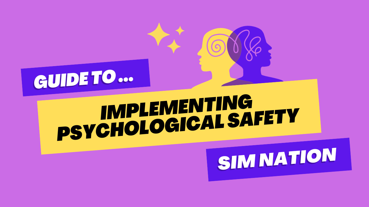 How to Implement Psychological Safety in Simulation