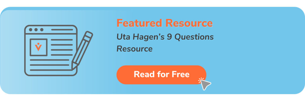 Uta Hagan 9 Questions Resource
