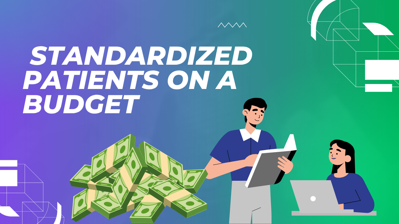 The Simulationist’s Guide to Standardized Patients on a Budget